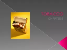 TOBACCO CHAPTER 8 80% of adult smokers started smoking as teenagers!!!!!!!!!!!!!