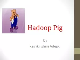 Hadoop Pig                By