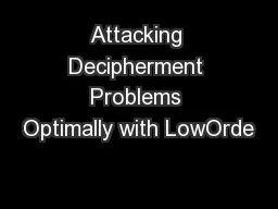 Attacking Decipherment Problems Optimally with LowOrde