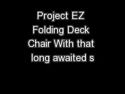 Project EZ Folding Deck Chair With that long awaited s
