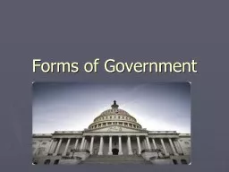 Forms  of Government Types of Governments