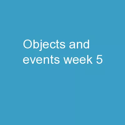 Objects and Events Week 5
