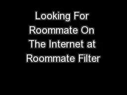 Looking For Roommate On The Internet at Roommate Filter