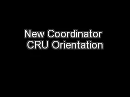New Coordinator CRU Orientation