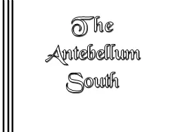 The Antebellum South Early Emancipation in the North
