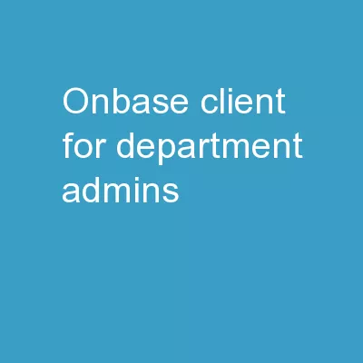 OnBase Client  for Department Admins