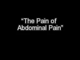 “The Pain of Abdominal Pain”
