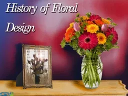 Objectives To identify the origins of floral design.