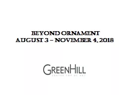 BEYOND ORNAMENT August 3 – November 4, 2018
