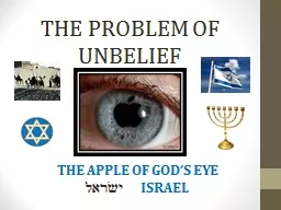 THE PROBLEM OF UNBELIEF THE APPLE OF GOD’S EYE