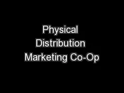 Physical Distribution Marketing Co-Op