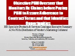 Objective  PBM Overseer that Monitors Rx Claims before Paying