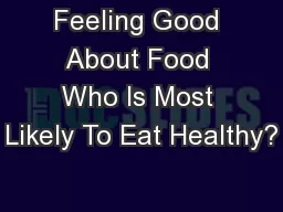 Feeling Good About Food Who Is Most Likely To Eat Healthy?