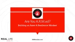 Are You  A.R.M.ed ? Building an Asset & Resilience Mindset