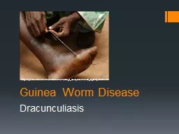 Guinea Worm Disease Dracunculiasis