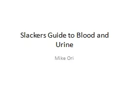 Slackers Guide to Blood and Urine
