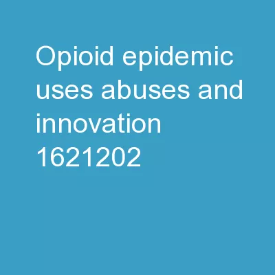 Opioid Epidemic: Uses, Abuses, and Innovation: