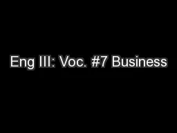 Eng III: Voc. #7 Business