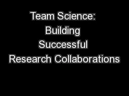 Team Science: Building Successful Research Collaborations