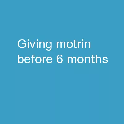 Giving Motrin Before 6 Months