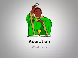 Adoration What is it? ADOR