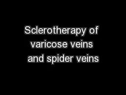 Sclerotherapy of varicose veins and spider veins