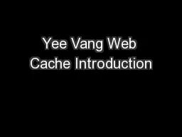 Yee Vang Web Cache Introduction