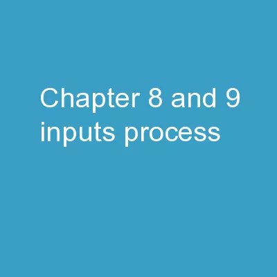 Chapter 8 and 9 inputs process