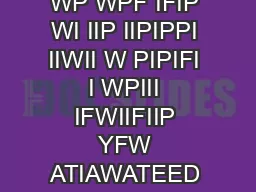 WP WPF IFIP WI IIP IIPIPPI IIWII W PIPIFI I WPIII IFWIIFIIP YFW ATIAWATEED 