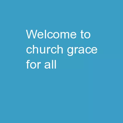 Welcome to Church! Grace for all