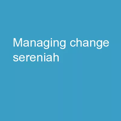 Managing Change Sereniah