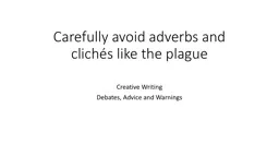 Carefully avoid adverbs and clichés like the plague