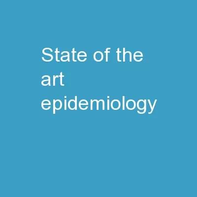 State of the  Art:  Epidemiology
