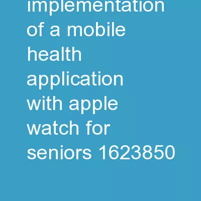 The Design and Implementation of a Mobile Health Application with Apple watch for Seniors.