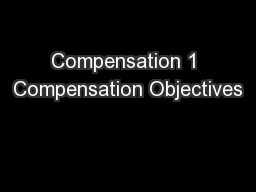 Compensation 1 Compensation Objectives