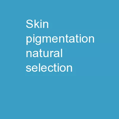 Skin Pigmentation: Natural Selection
