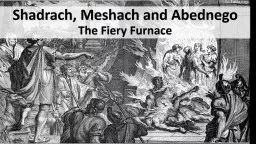 Shadrach, Meshach and Abednego