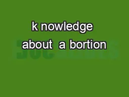 k nowledge about  a bortion