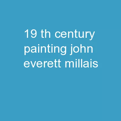 19 th -Century Painting John Everett Millais
