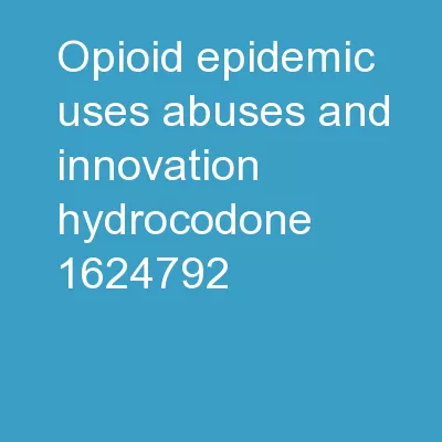 Opioid Epidemic: Uses, Abuses, and Innovation: Hydrocodone