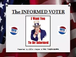 The INFORMED VOTER Presented by LCCC’s chapter of