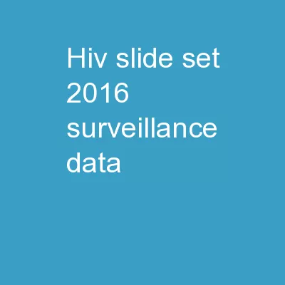 HIV  Slide Set, 2016 Surveillance Data