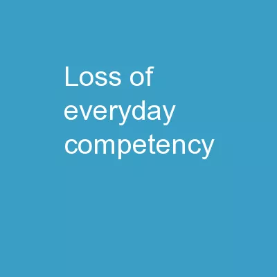 Loss of everyday competency: