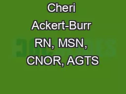 Cheri Ackert-Burr RN, MSN, CNOR, AGTS