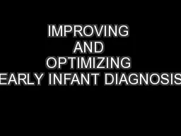 IMPROVING AND OPTIMIZING EARLY INFANT DIAGNOSIS