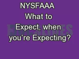 NYSFAAA  What to Expect, when you’re Expecting?