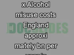 Statistics on alcohol x Alcohol is  more affordable than it was in  x Alcohol misuse costs