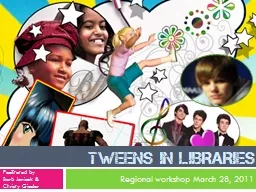 Tweens  in libraries Regional workshop March 28, 2011