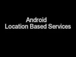 Android  Location Based Services