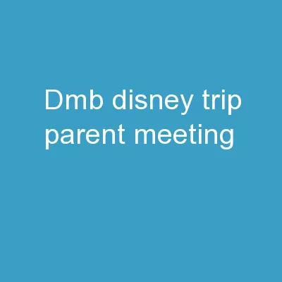 DMB Disney Trip Parent Meeting